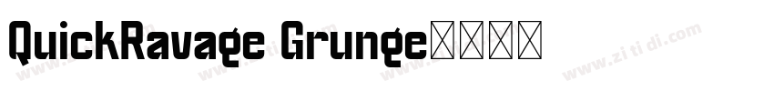 QuickRavage Grunge字体转换 QuickRavage Grunge字体转换